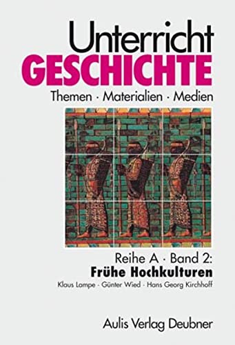 9783761427217: Reihe A, Band 2: Frhe Hochkulturen. Unterricht Geschichte