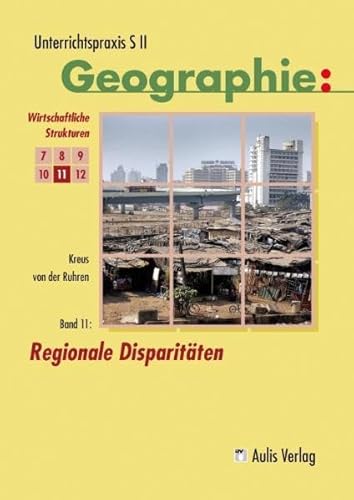 Beispielbild fr Band 11: Regionale Disparitten. Unterrichtspraxis S II - Geographie zum Verkauf von medimops