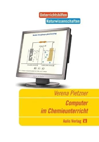 Beispielbild fr Computer im Chemieunterricht. Eine praxisorientierte Einfhrung. Unterrichtshilfen Naturwissenschaften / Chemie zum Verkauf von medimops