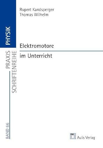 Stock image for Praxis Schriftenreihe Physik Elektromotore im Unterricht for sale by PBShop.store US