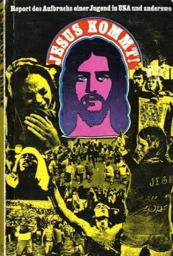 Jesus kommt! : Report der Jesus-Revolution unter Hippies und Studenten in USA und anderswo. Hrsg. u. kommentiert von Wilfried Kroll - Kroll, Wilfried [Hrsg.]