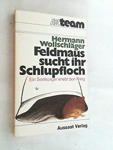 Stock image for Feldmaus sucht ihr Schlupfloch for sale by Antiquariat  Angelika Hofmann