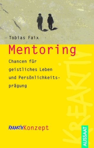 Imagen de archivo de Mentoring. Chance fr geistliches Leben und Persnlichkeitsprgung. a la venta por Better World Books Ltd