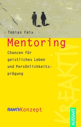 Stock image for Mentoring. Chance fr geistliches Leben und Persnlichkeitsprgung. for sale by Better World Books Ltd