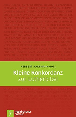 Kleine Konkordanz zur Lutherbibel : Unter Benutzung der Lutherbibel in der revidierten Fassung von 1984 - Herbert Hartmann