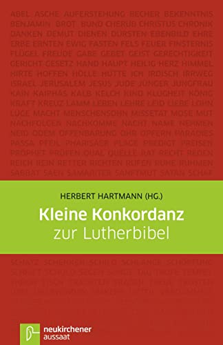 Stock image for Kleine Konkordanz zur Lutherbibel. Unter Benutzung der Lutherbibel in der revidierten Fassung von 1984 bearbeitet und herausgegeben von Herbert Hartmann for sale by Versandantiquariat Dirk Buchholz