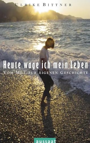 Stock image for Heute wage ich mein Leben: Vom Mut zur eigenen Geschichte for sale by medimops