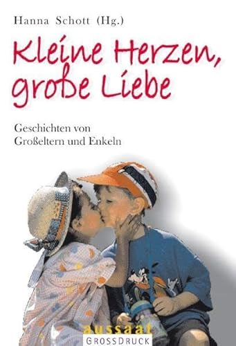 Stock image for Kleine Herzen, groe Liebe. Grodruck: Geschichten von Groeltern und Enkeln for sale by medimops