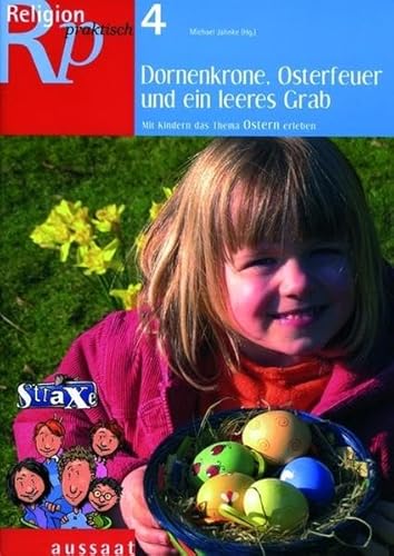 Beispielbild fr Religion praktisch. Religionspdagogische Materialien im Abo: Dornenkrone, Osterfeuer und ein leeres Grab: Mit Kindern Ostern erleben: HEFT 4 zum Verkauf von medimops