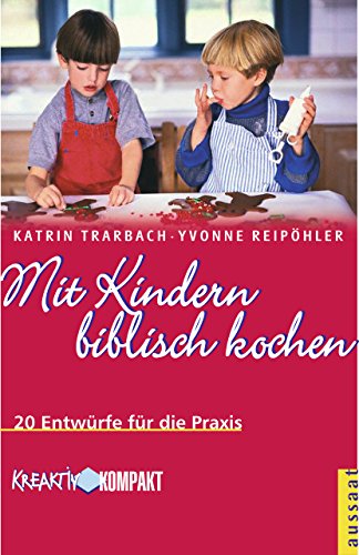 Stock image for Mit Kindern biblisch kochen: 20 Entwrfe fr die Praxis for sale by medimops