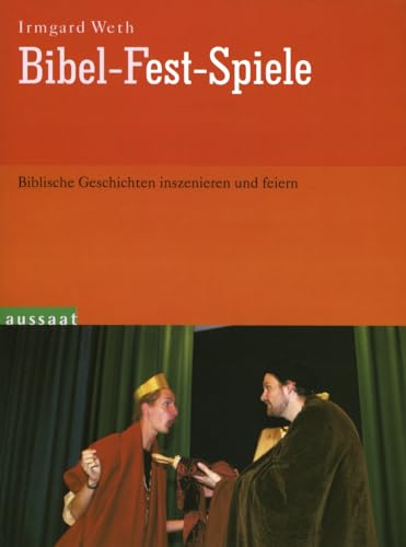 Stock image for Bibel-Fest-Spiele. Biblische Geschichten inszenieren und feiern for sale by medimops