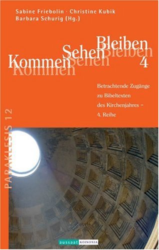 Beispielbild fr Kommen - Sehen - Bleiben 4. Betrachtende Zugnge zu Bibeltexten des Kirchenjahres 4. Reihe zum Verkauf von medimops