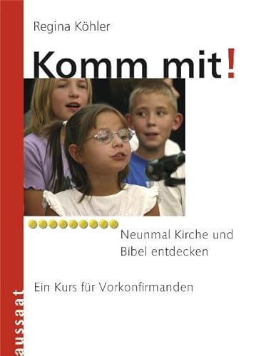 Stock image for Komm mit!: Neunmal Bibel und Kirche entdecken - Ein Kurs fr Vorkonfirmanden for sale by medimops