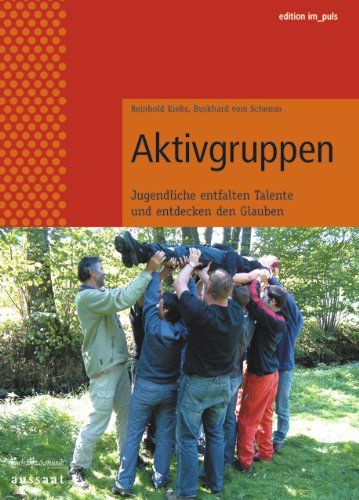 Stock image for Aktivgruppen: Jugendliche entfalten Talente und entdecken den Glauben for sale by Versandantiquariat BUCHvk