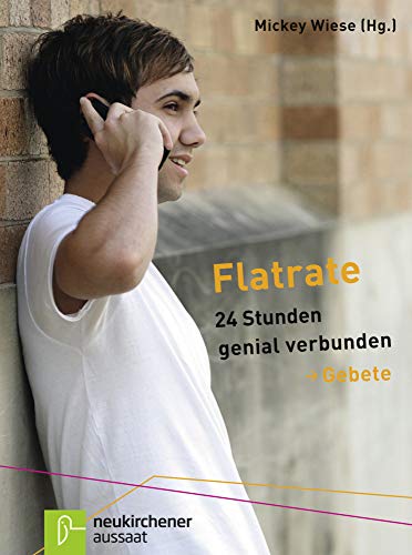 9783761556108: Flatrate: 24 Stunden genial verbunden - Gebete