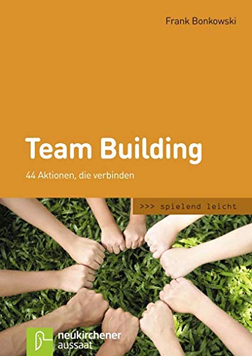 9783761556740: Team Building. spielend leicht: 44 Aktionen, die verbinden