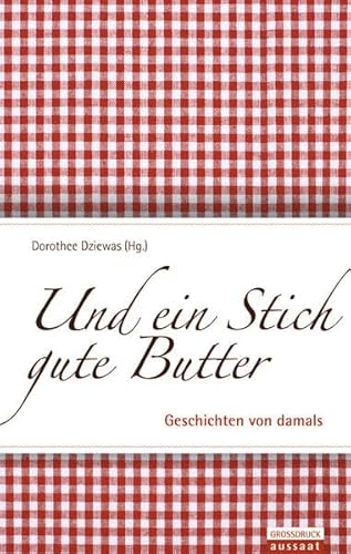 Imagen de archivo de Und ein Stich gute Butter: Geschichten von damals a la venta por medimops