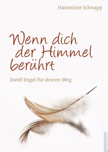 Beispielbild fr Wenn dich der Himmel berhrt: Zwlf Engel fr deinen Weg zum Verkauf von medimops