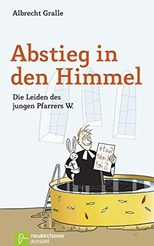 Stock image for Abstieg in den Himmel. Die Leiden des jungen Pfarrers W. for sale by Antiquariat Hentrich (Inhaber Jens Blaseio)