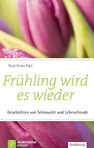 Beispielbild fr Frhling wird es wieder: Geschichten von Sehnsucht und Lebensfreude zum Verkauf von medimops