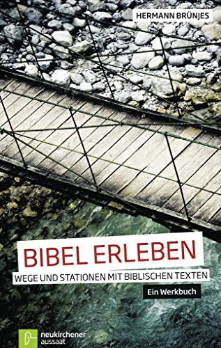 Stock image for Bibel erleben: Wege und Stationen mit biblischen TextenEin Werkbuch for sale by medimops