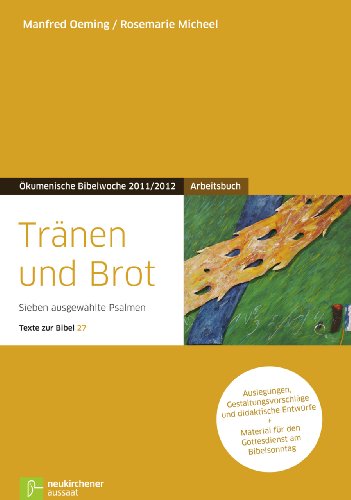 Beispielbild fr Trnen und Brot: ArbeitsbuchAuslegungen, Gestaltungsvorschlge und didaktische Entwrfe zu sieben ausgewhlten Psalmen und Material fr den . zur . zur Bibel 27kumenische Bibelwoche 2011/2012 zum Verkauf von medimops