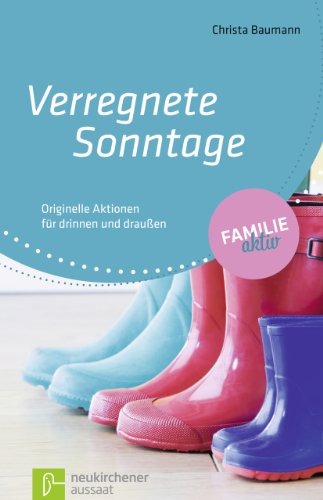 Stock image for Verregnete Sonntage: Originelle Aktionen fr drinnen und drauen for sale by medimops