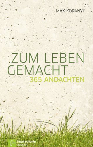 Stock image for Zum Leben gemacht: 365 Andachten for sale by medimops