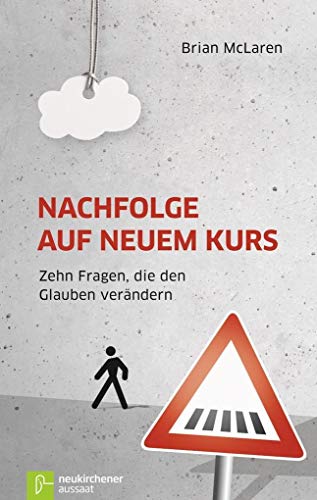 Nachfolge auf neuem Kurs: Zehn Fragen, die den Glauben verÃ¤ndern (9783761559383) by McLaren, Brian