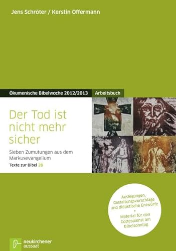 9783761559604: Der Tod ist nicht mehr sicher: ArbeitsbuchSieben Zumutungen aus dem MarkusevangeliumAuslegungen, Gestaltungsvorschlge und didaktische Entwrfe zu ... zur Bibel 28kumenische Bibelwoche 20