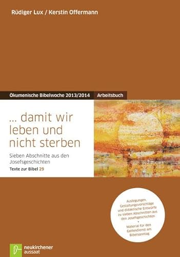 Beispielbild fr damit wir leben und nicht sterben: Sieben Abschnitte aus den Josefsgeschichten Auslegungen, Gestaltungsvorschlge und didaktische Entwrfe - . Texte zur Bibel 29 kumenische Bibelwoche zum Verkauf von medimops