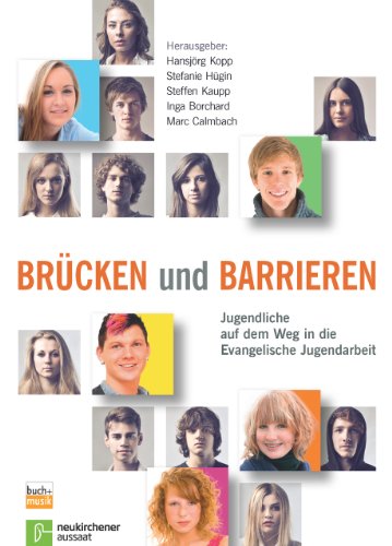 Brücken und Barrieren: Jugendliche auf dem Weg in die Evangelische Jugendarbeit - Hansjörg Kopp, Stefanie Hügin