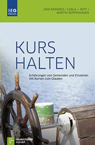 9783761561584: Kurs halten: Erfahrungen von Gemeinden und Einzelnen mit Kursen zum Glauben