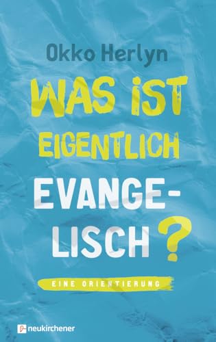 Stock image for Was ist eigentlich evangelisch?: Eine Orientierung for sale by medimops