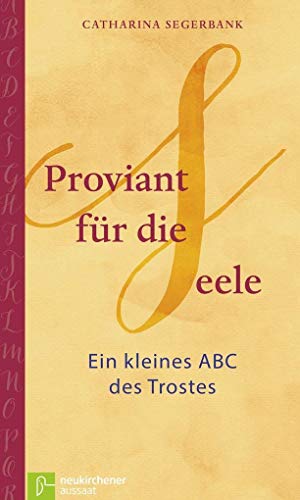 Stock image for Proviant fr die Seele: Ein kleines ABC des Trostes for sale by medimops