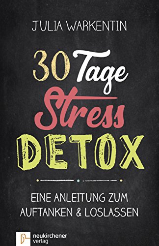Beispielbild fr 30 Tage Stress-Detox: Eine Anleitung zum Auftanken und Loslassen zum Verkauf von medimops