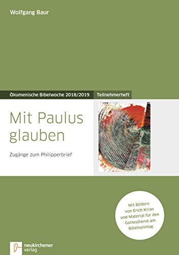 Beispielbild fr Mit Paulus glauben: Teilnehmerheft - Zugnge zum Philipperbrief - kumenische Bibelwoche 2018/2019 (Bibelwochenmaterial) zum Verkauf von medimops