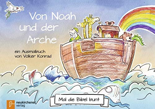 Beispielbild fr Mal die Bibel bunt - Von Noah und der Arche: ein Ausmalbuch von Volker Konrad zum Verkauf von medimops