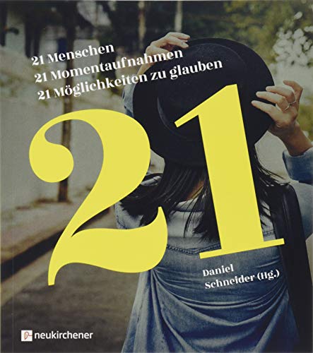 Beispielbild fr 21 Menschen - 21 Momentaufnahmen - 21 Mglichkeiten zu glaub zum Verkauf von Blackwell's