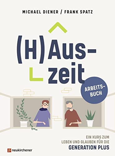 Stock image for (H)Auszeit - Ein Kurs zum Leben und Glauben fr die Generation PLUS: Arbeitsbuch for sale by medimops