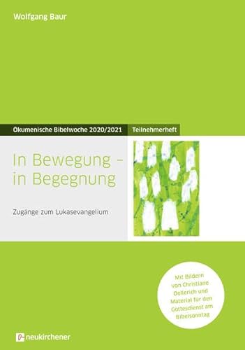 Stock image for In Bewegung - in Begegnung: Teilnehmerheft - Zugnge zum Lukasevangelium - kumenische Bibelwoche 2020/2021 (Bibelwochenmaterial) for sale by medimops