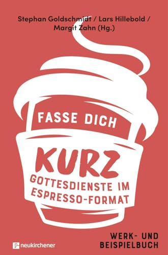 Stock image for Fasse dich kurz - Gottesdienste im Espresso-Format: Werk- und Beispielbuch for sale by medimops