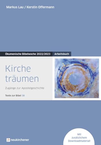 Imagen de archivo de Kirche trumen: Arbeitsbuch - Zugnge zur Apostelgeschichte - Texte zur Bibel 38 - kumenische Bibelwoche 2022/2023 (Bibelwochenmaterial) a la venta por medimops