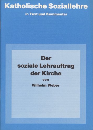 9783761602898: Der soziale Lehrauftrag der Kirche. Katholische Soziallehre in Text und Kommentar, Heft 2. Hrsg. von Bund Katholischer Unternehmer, Katholische Arbeitnehmer-Bewegung, Kolpingwerk Deutscher Zentralverband in Verbindung mit der Katholischen Sozialwissenschaftlichen Zentralstelle Mnchengladbach. - Weber, Wilhelm,