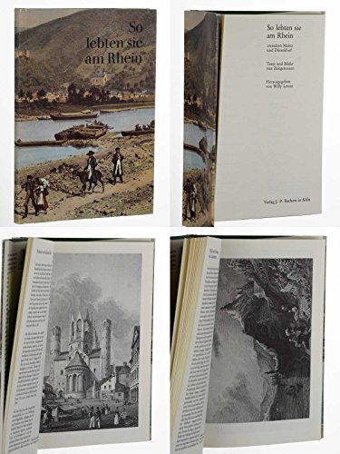 So lebten sie am Rhein zwischen Mainz und Düsseldorf. Texte u. Bilder von Zeitgenossen. 1. Aufl., [1. - 2. Tsd.]. - Leson, Willy (Hrsg.)