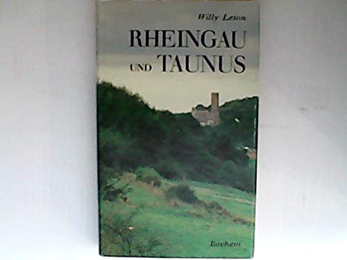9783761604212: Rheingau und Taunus: Landschaft, Geschichte, Kultur. Wanderfahrten zwischen Rhein, Lahn, Wetterau und Main