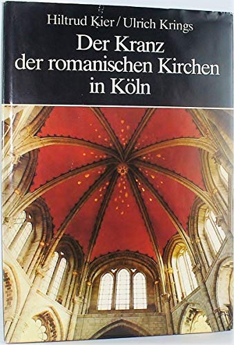 Der Kranz der romanischen Kirchen in Köln.