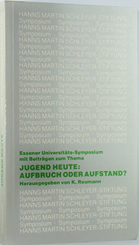 Imagen de archivo de Essener Universittssymposium - Jugend Heute: Aufbruch oder Aufstand? a la venta por Edition H. Schroeder e.K.