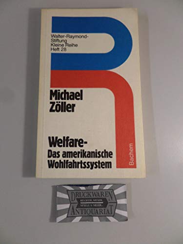 Imagen de archivo de Welfare - Das amerikanische Wohlfahrtssystem ( Walter-Raymond-Stiftung: Kleine Reihe, 28) a la venta por Bernhard Kiewel Rare Books