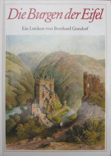 Beispielbild fr Die Burgen der Eifel und ihrer Randgebiete. Ein Lexikon der "festen Huser" zum Verkauf von medimops